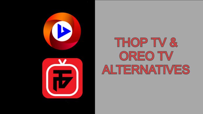 6 Best Thop TV and Oreo TV Alternatives to Watch Free Live TV
